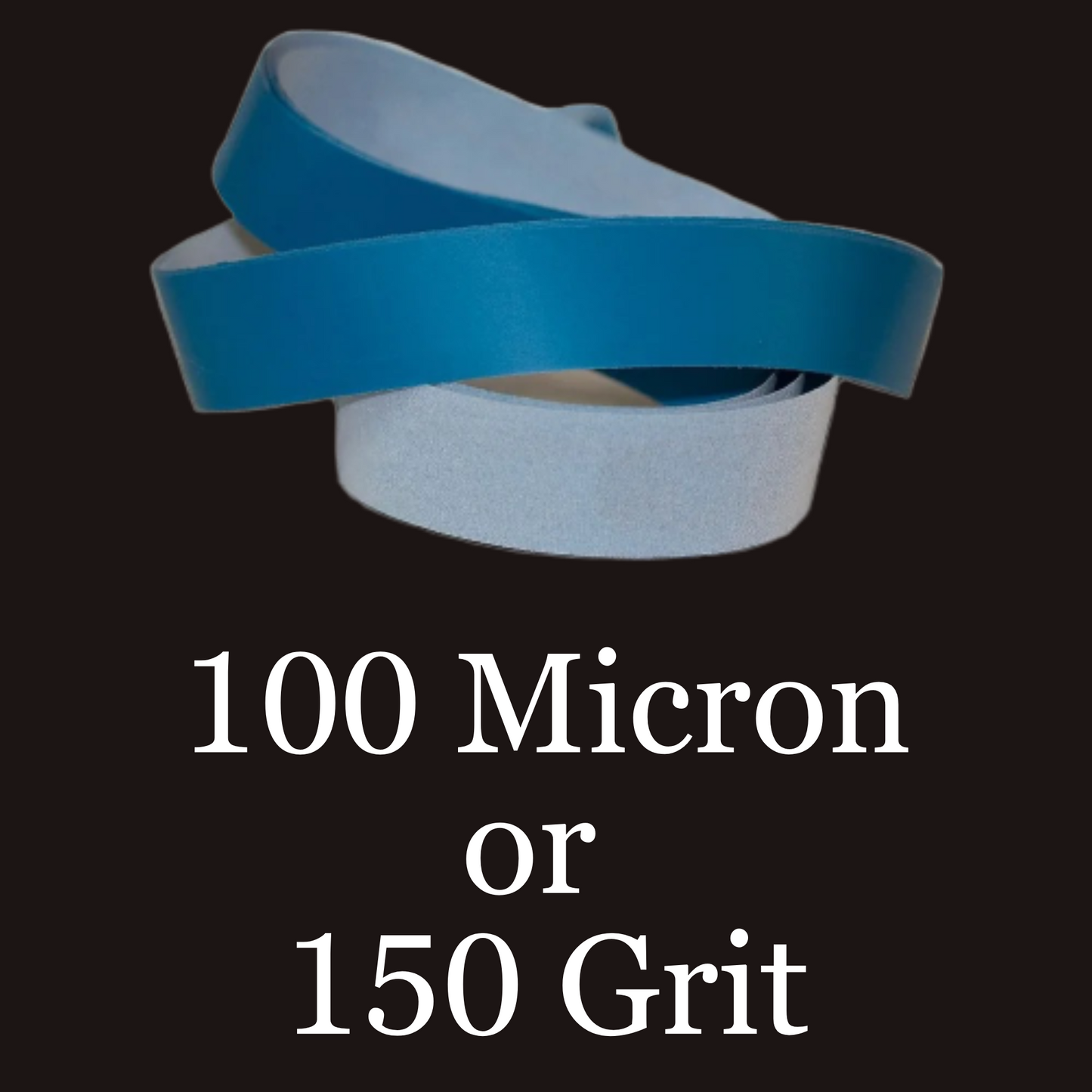 2” x 72” Film Micron Graded Finishing Belts 100 Micron or 150 Grit