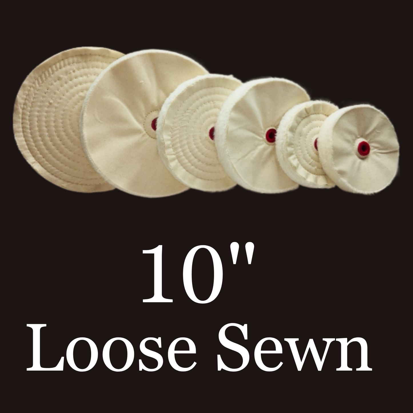 Loose Sewn Cotton Buffing 10” Wheels