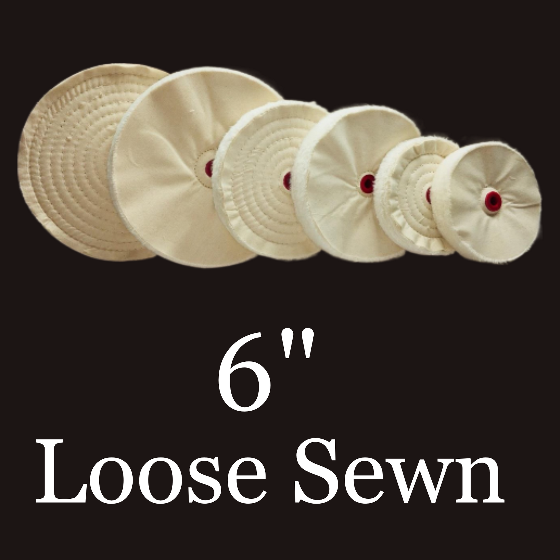 Loose Sewn Cotton Buffing 6” Wheels
