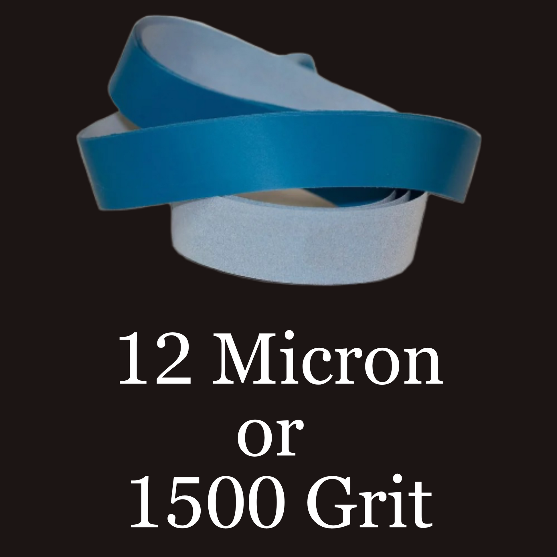 1” x 72” Film Micron Graded Finishing Belts 12 Micron or 1500 Grit